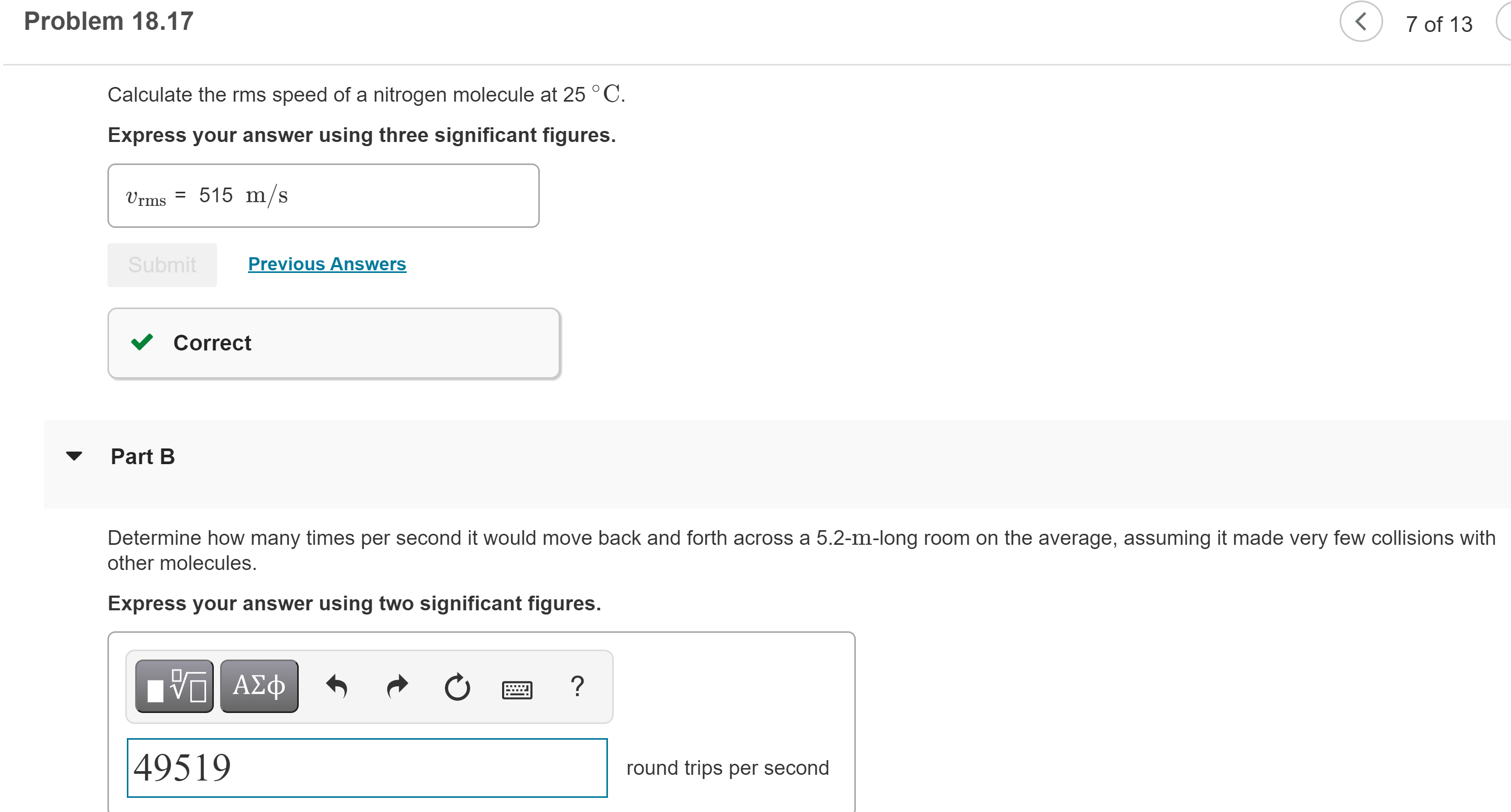 Problem 18.17 Calculate the rms speed of a nitrogen molecule at 25