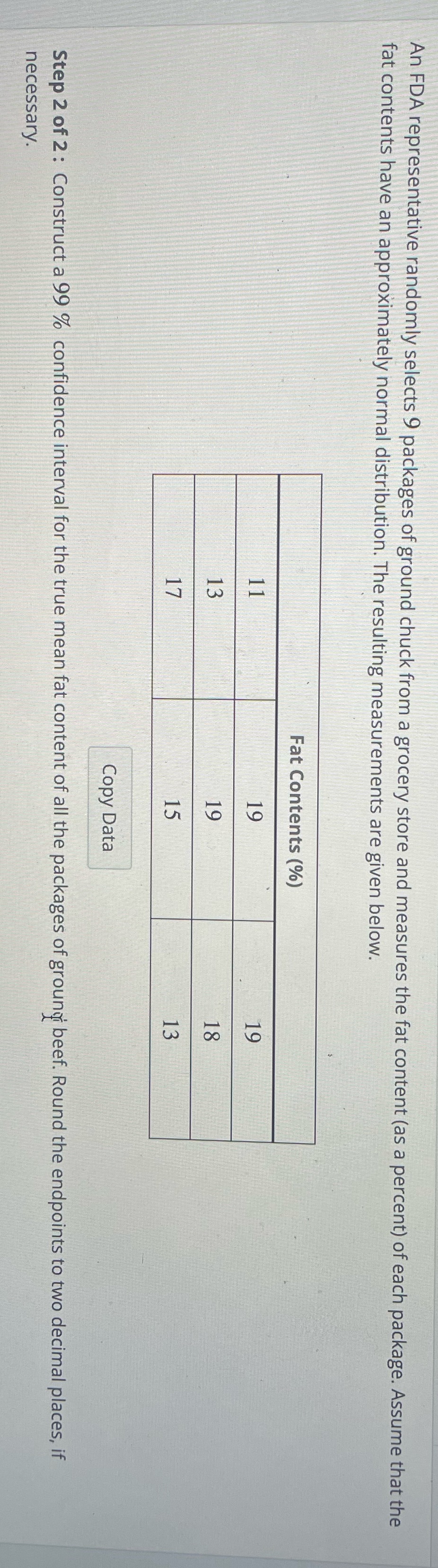 Need help thanks An FDA representative randomly selects 9 packages of ground
