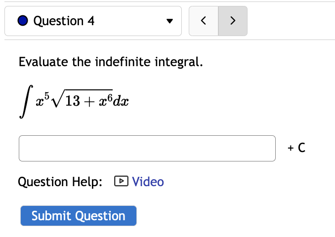 Video Submit Question Question 2 Evaluate the indefinite integral. 7dx x In