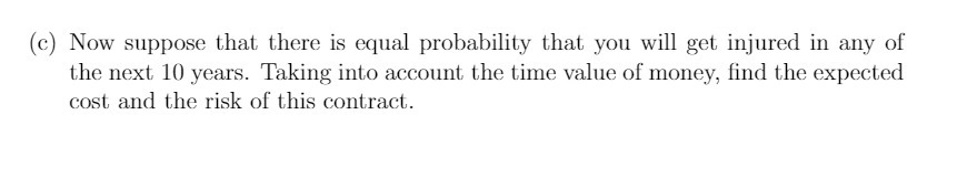  ( C ) Now suppose that there is equal probability that