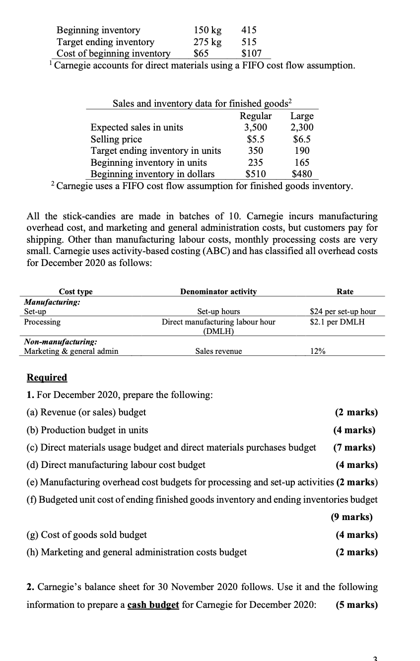 in Canberra and produces stick-candies in two sizes, i.e., regular and large.