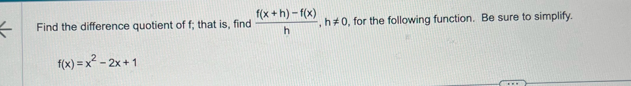  f ( x + h) - f(x) Find the difference quotient