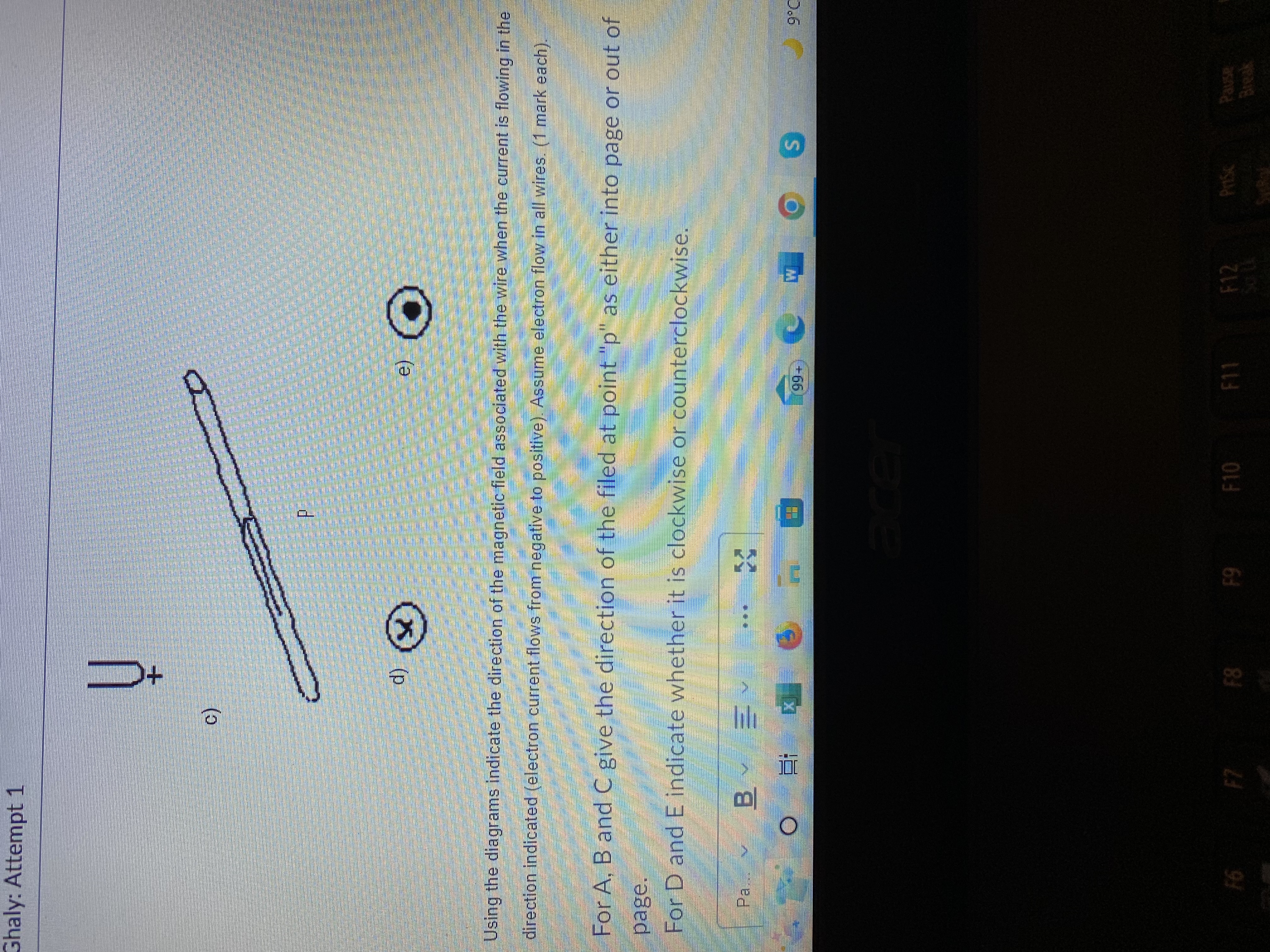 O Using the diagrams indicate the direction of the magnetic field associated