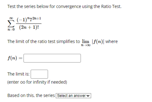  Test the series below for convergence using the Ratio Test. (-1)"72n41