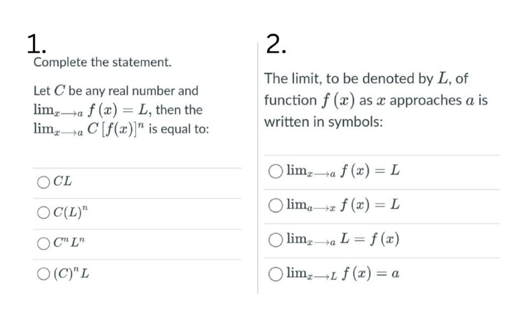 ANSWER THE FOLLOWING PLEASE 1. 2. Complete the statement. The limit, to