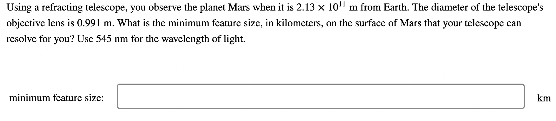 Mars when it is 2.13 X 1011 m from Earth. The diameter