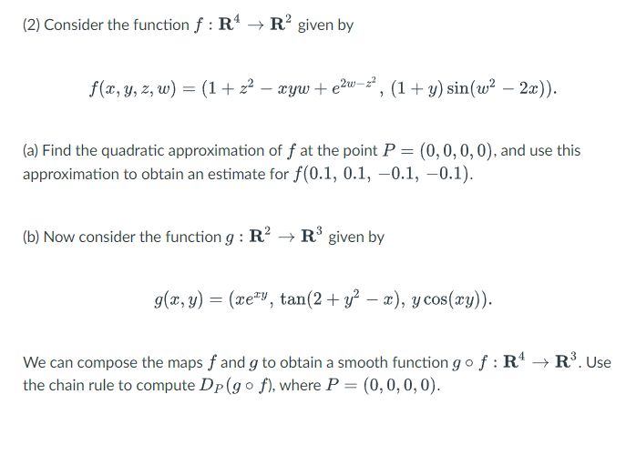  [2} Consider the function f : R4 } R2 given by