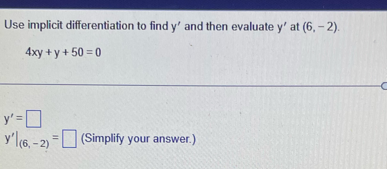  Use implicit differentiation to find y' and then evaluate y' at