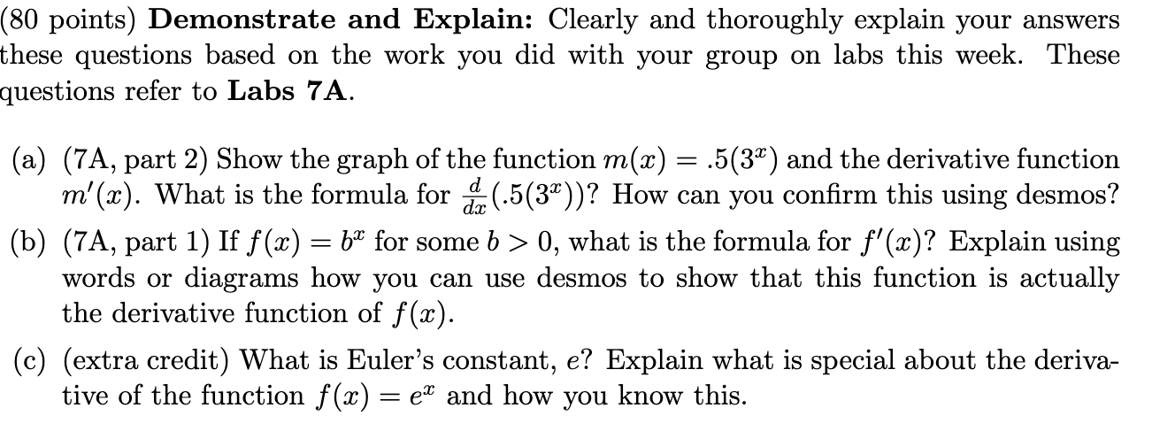  80 points) Demonstrate and Explain: Clearly and thoroughly explain your answers