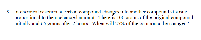 at a rate proportional to the unchanged amount. There is 100 grams