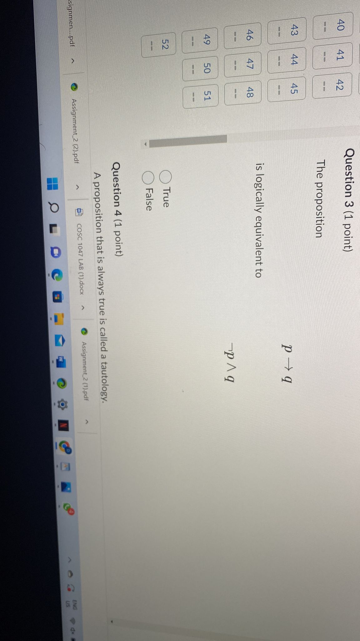  Question 3 (1 point) The proposition p -+ q is logically