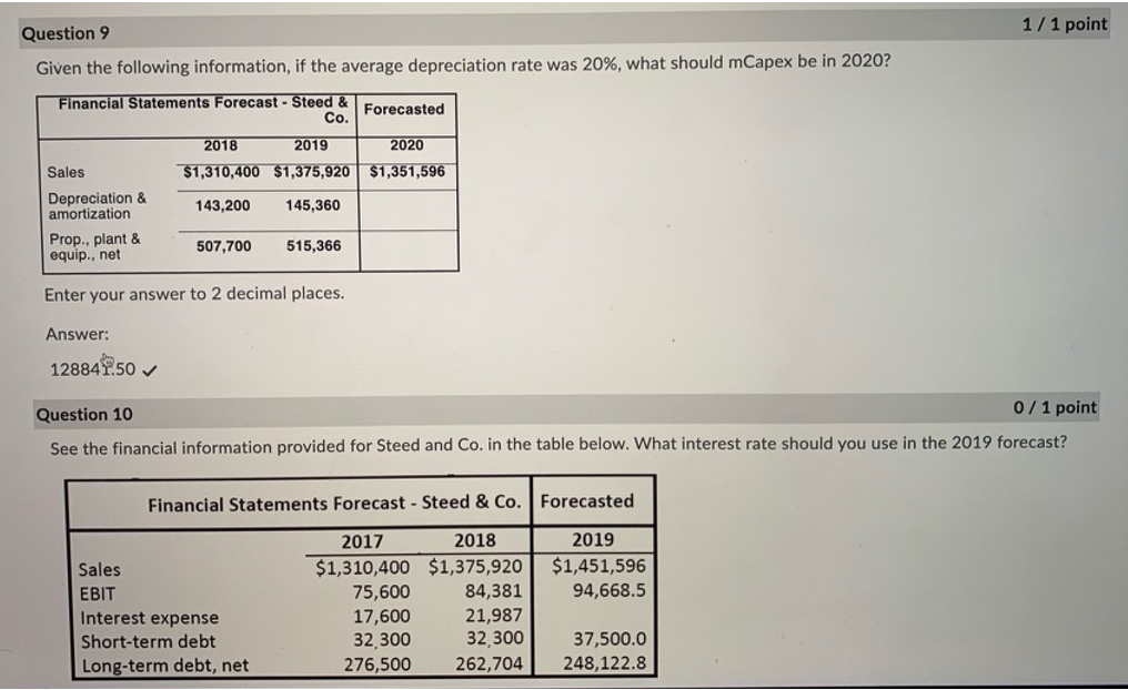  Question 9 1 / 1 point Given the following information, if