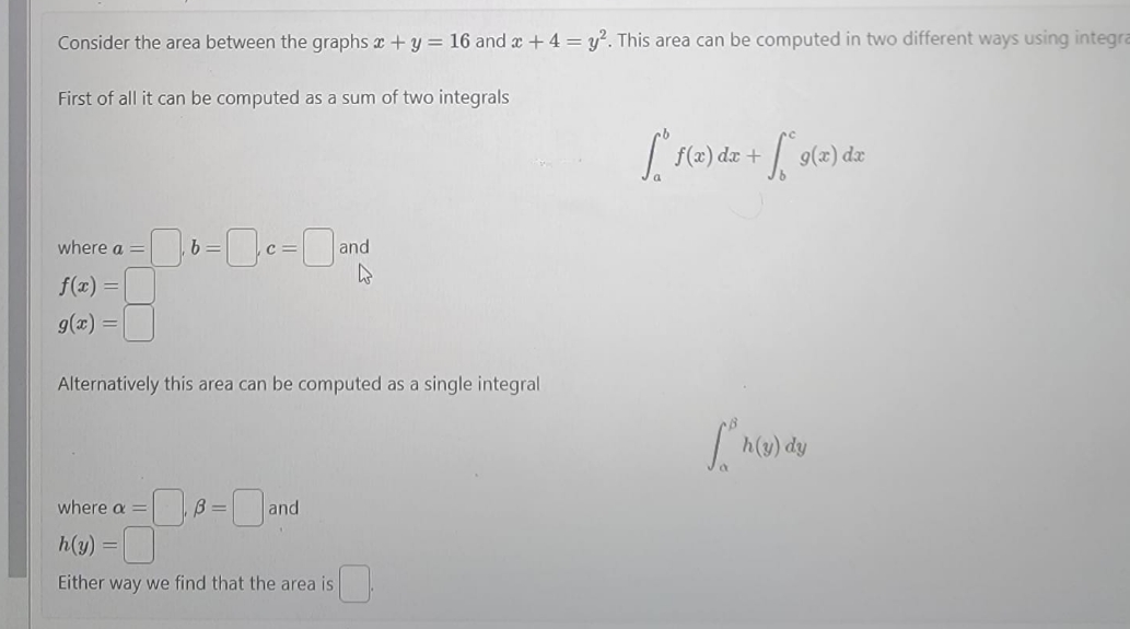  Consider the area between the graphs x + y = 16
