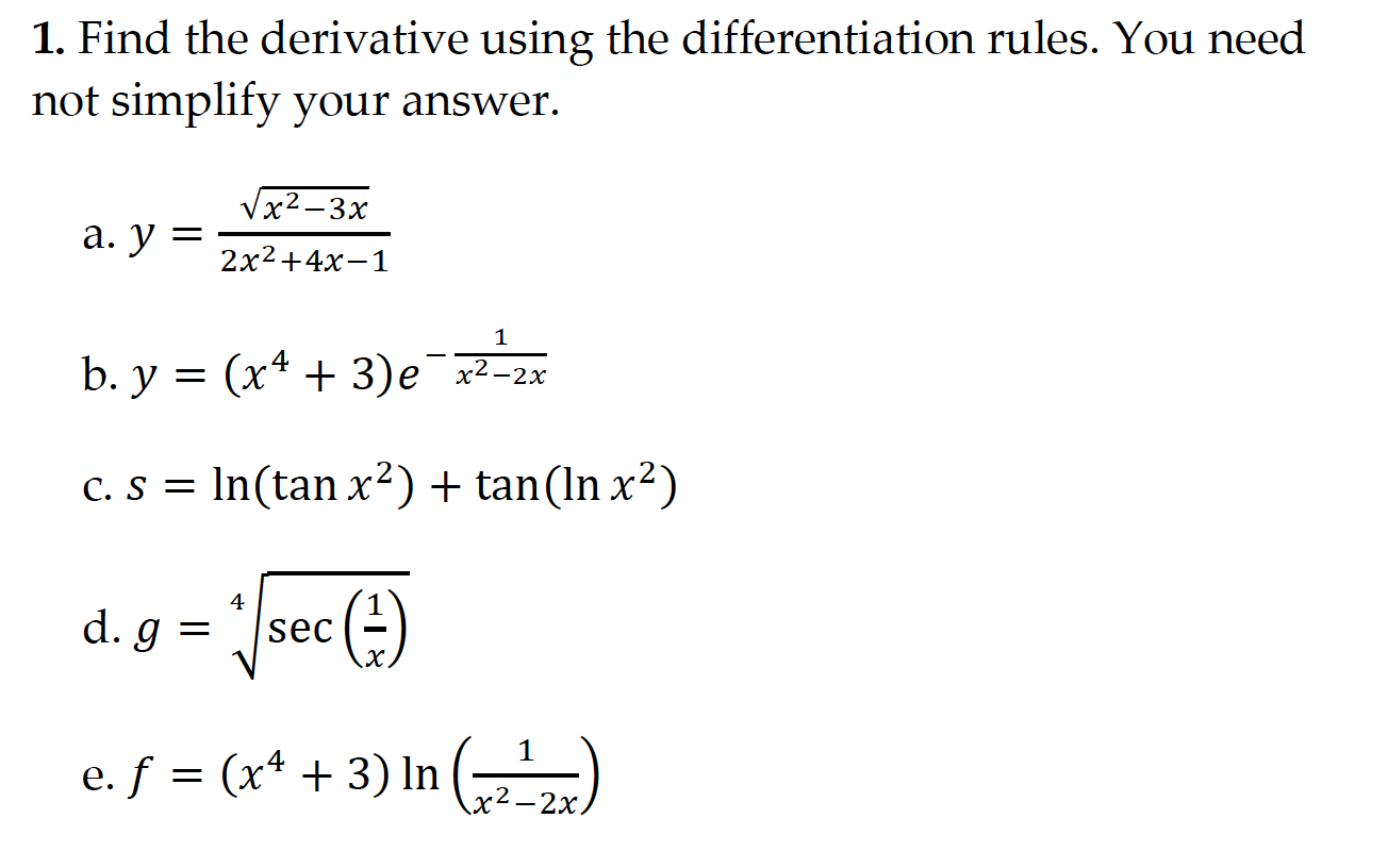 1. Find the derivative using the differentiation rules. You need not