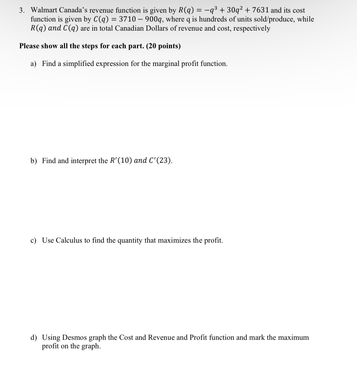 3. Walmart Canada's revenue function is given by R(q) = -q3