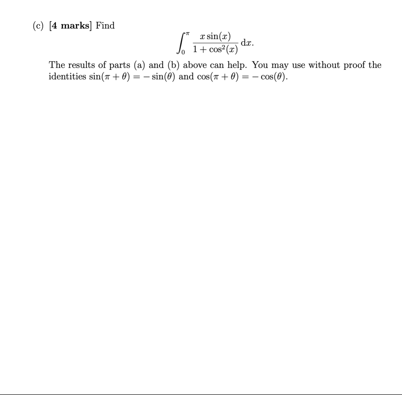 I = / log(x) dx. Answer: (b) [4 marks] Let T denote