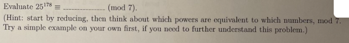 which powers are equivalent to which numbers, mod 7. Try a simple