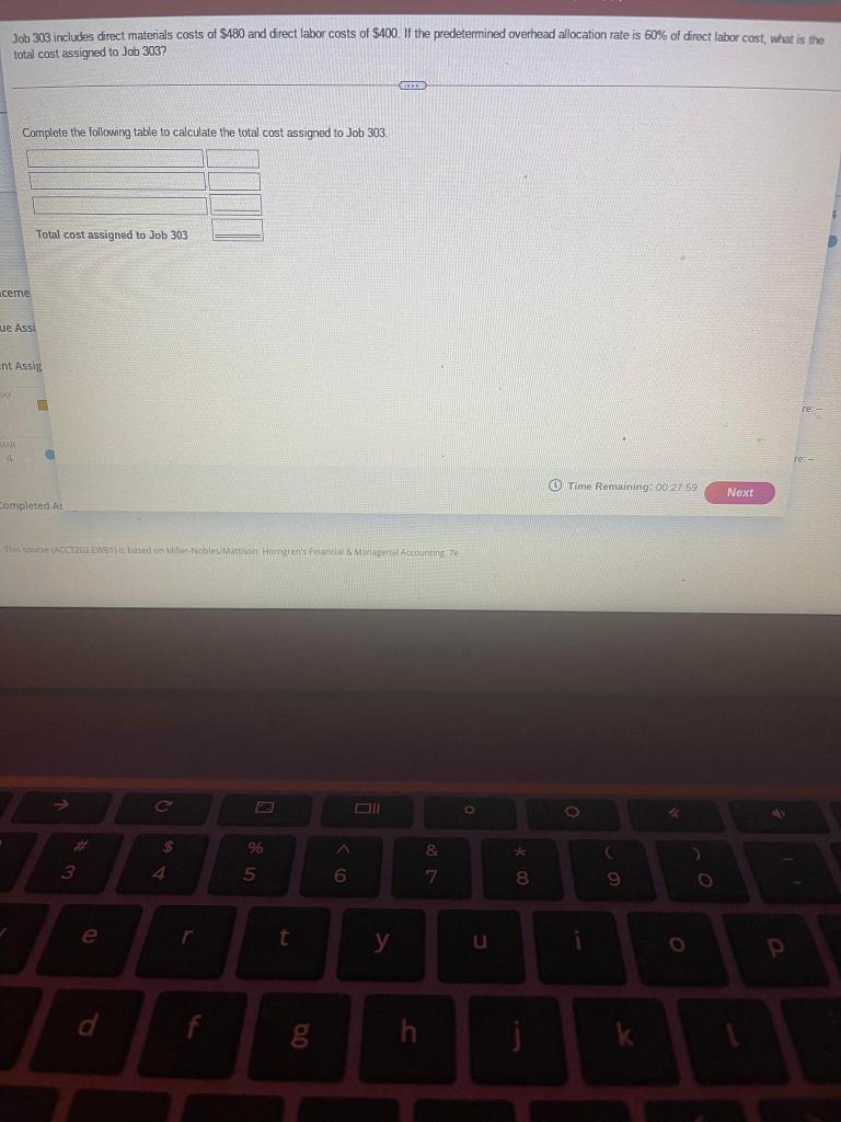  Job 303 includes direct materials costs of $480 and direct labor