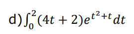 dt\fc ) S Inx 2 dtd) S(4t + 2 )eth +t dt