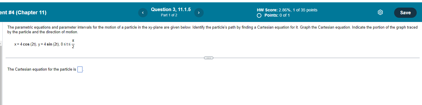 Save The equation below gives parametric equations and parameter intervals for the
