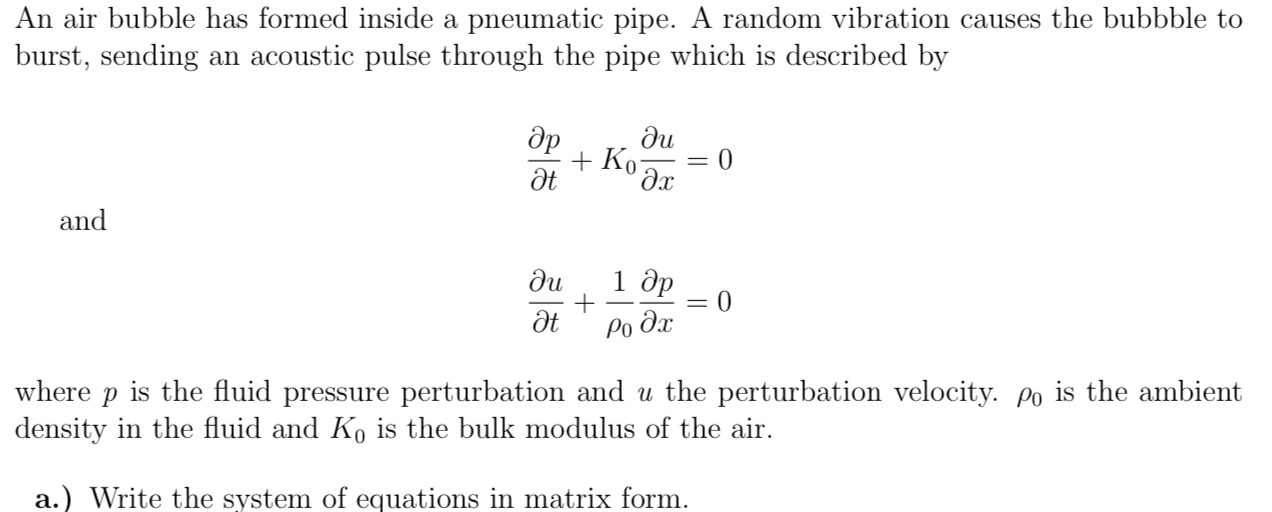 An air bubble has formed inside a pneumatic pipe. A random