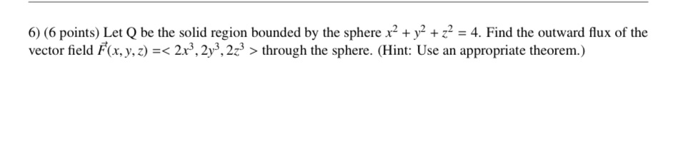  6) (6 points) Let Q be the solid region bounded by