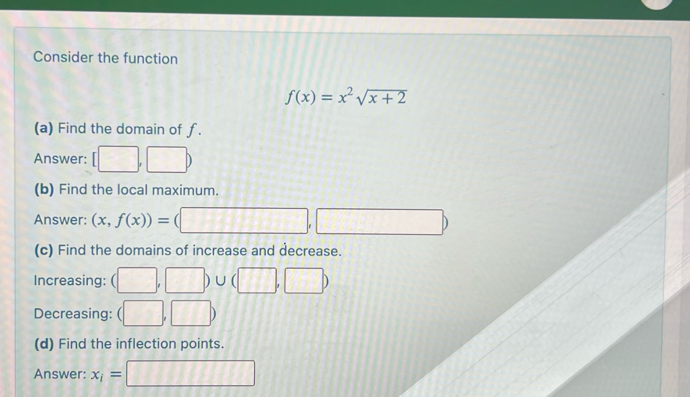  Consider the function f ( x) = xx+2 (a) Find the