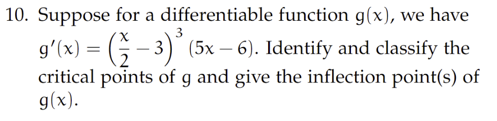 10. Suppose for a differentiable function g(x), we have g' (x)