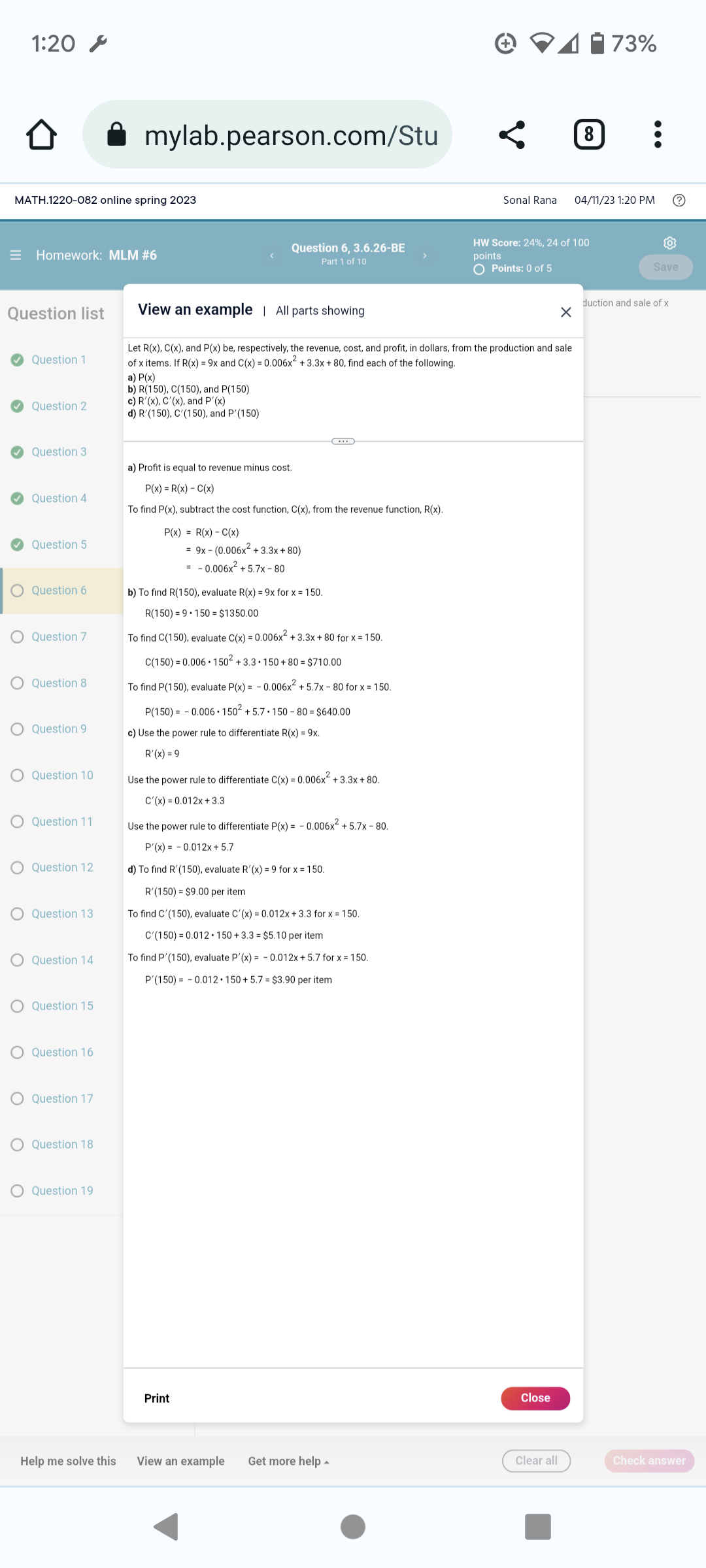 Hi,Please view example below. 1:20 1 73% D mylab.pearson.com/Stu 8 ... MATH.1220-082