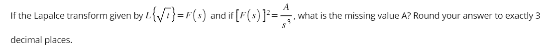 =F(s) and if [F (s) ]2= -, what is the missing value