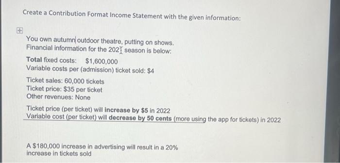 Create a Contribution Format Income Statement with the given information: You