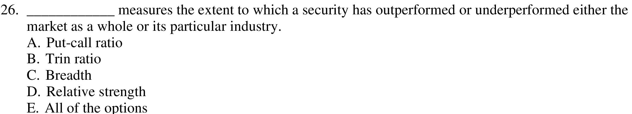 underperformed either the market as a Whole or its particular industry. A.