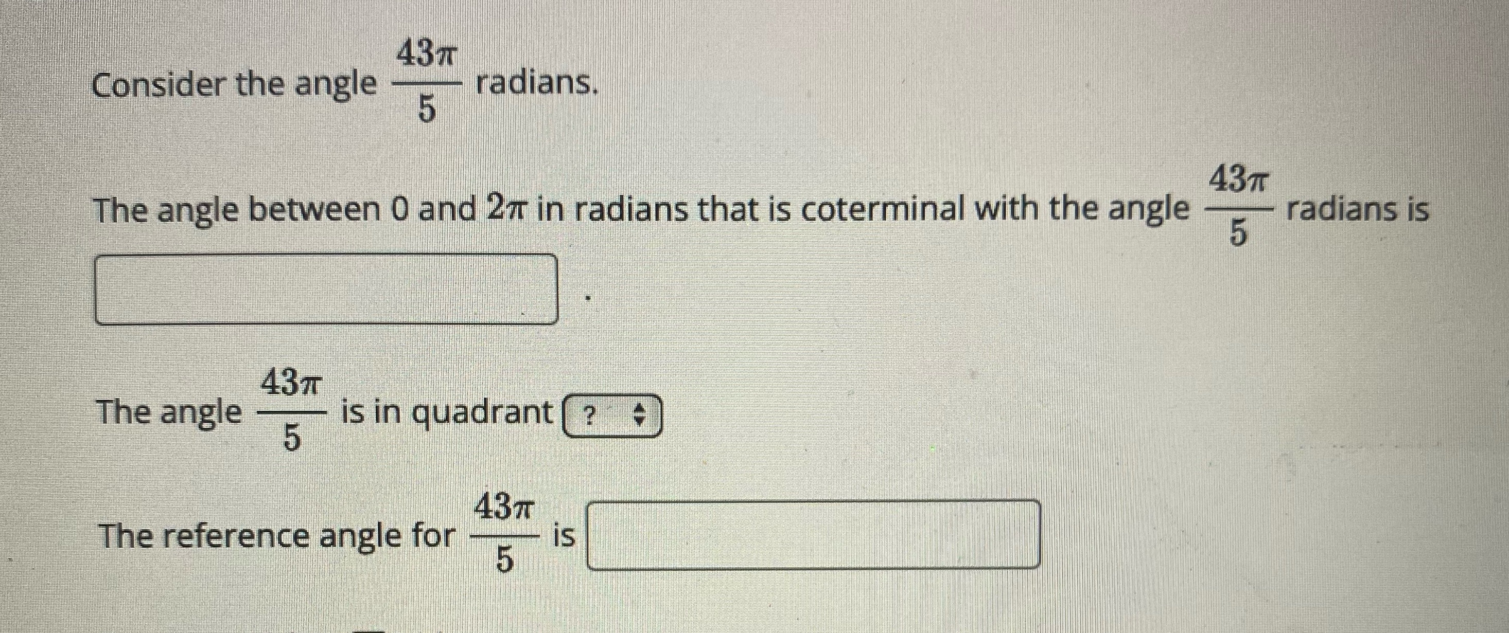 431 Consider the angle 5 radians. 43TT The angle between 0