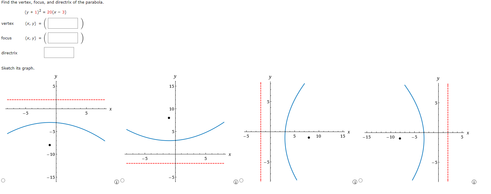 the parabola. (y + 1)2 = 20(x - 3) vertex ( x,