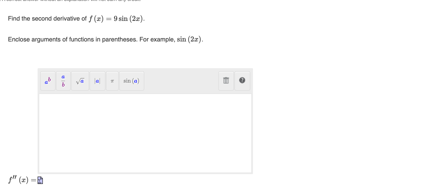Find the second derivative of f (2:) : 9 sin (22:). Enclose