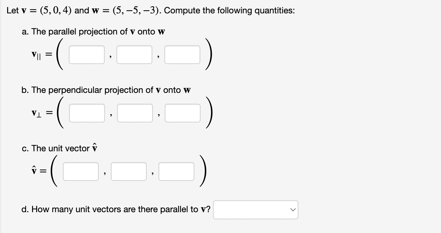 Let V = (5, 0, 4) and W = (5, 5,