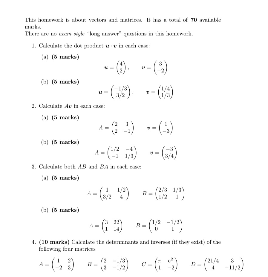 This homework is about vectors and matrices. It has a total