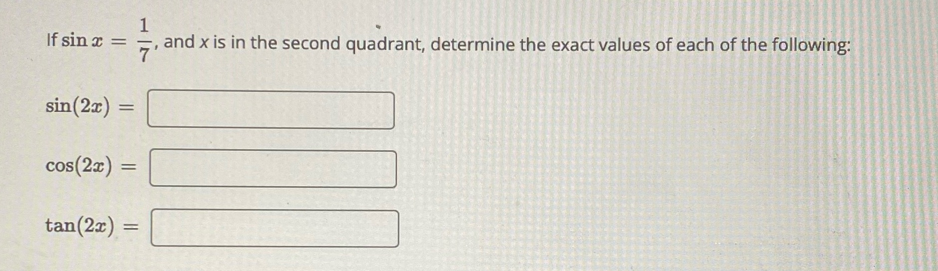 If sin x = and x is in the second quadrant,