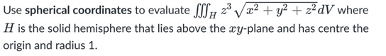 Use spherical coordinates to evaluate JJJH Vx2 + y' + 2