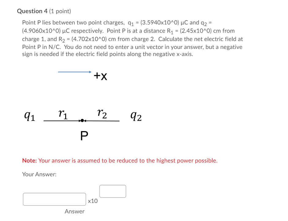 q1 = (3.5940x10^0) C and q2 = (4.9060x10^0) HC respectively. Point P