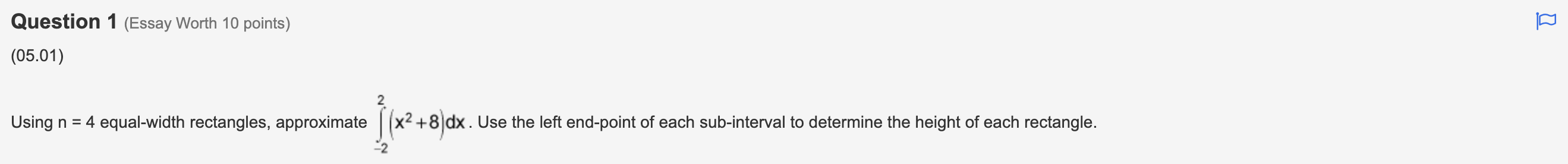  Question 1 (Essay Worth 10 points) (05.01) Using n = 4
