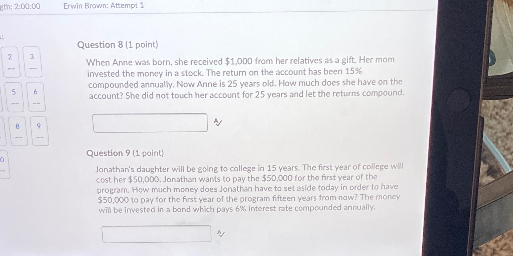 Please answer both questions gth: 2:00:00 Erwin Brown: Attempt 1 Question 8