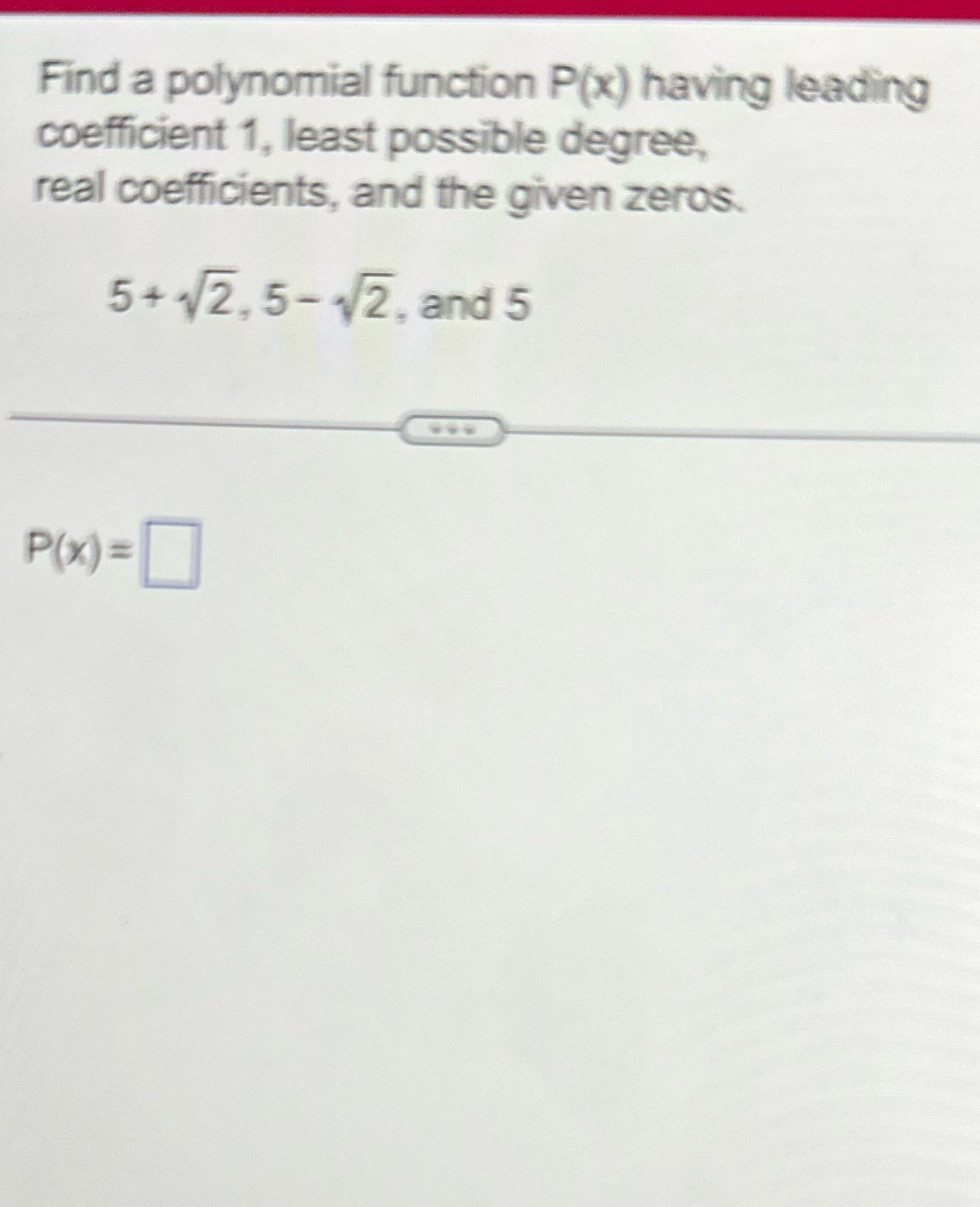  Find a polynomial function P(x) having leading coefficient 1, least possible