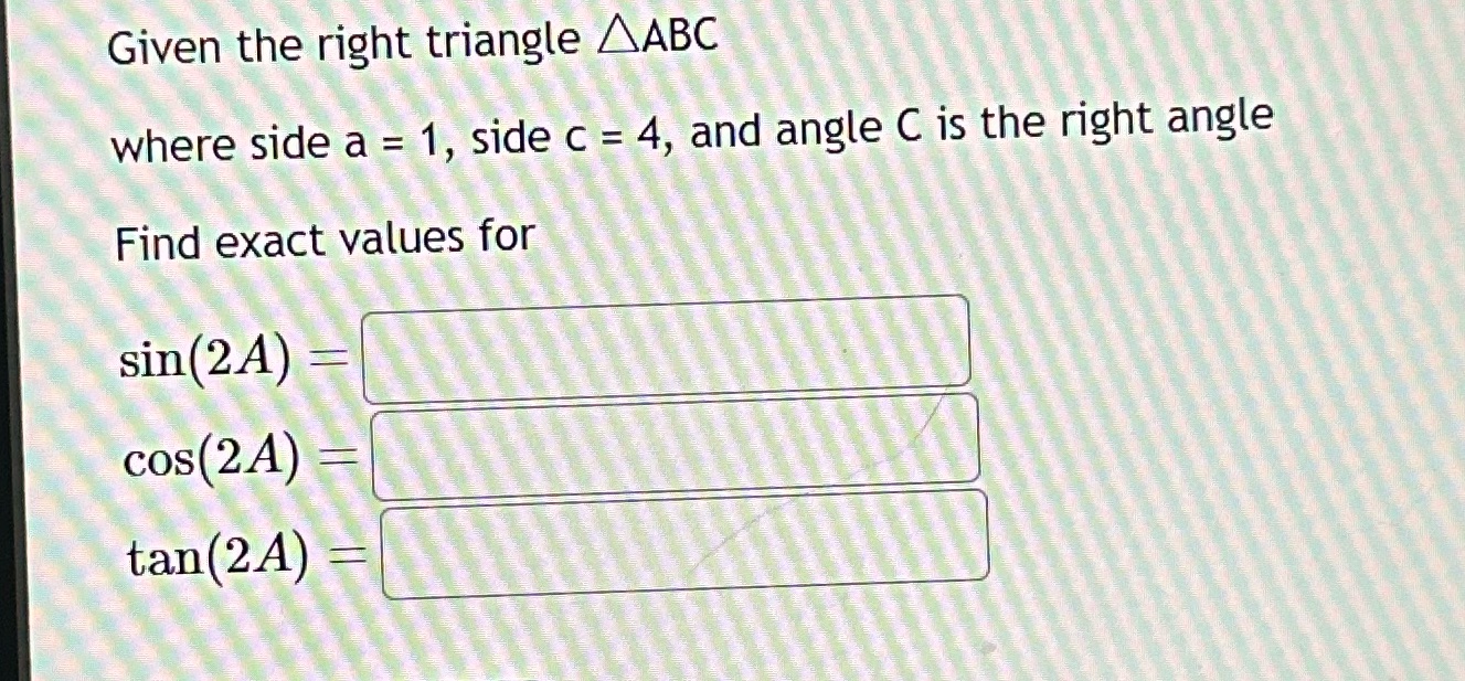 Given the right triangle AABC where side a = 1, side