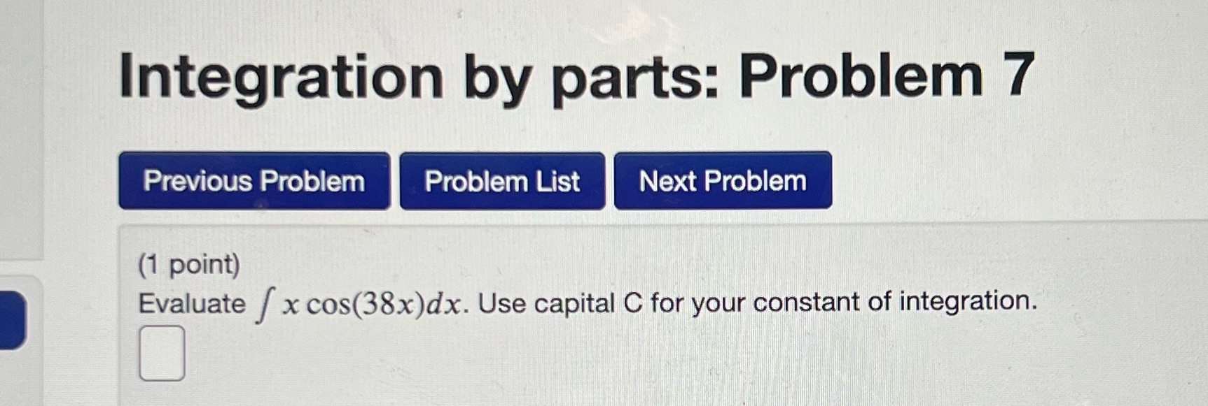 Integration by part please Integration by parts: Problem 7 (1 point) Evaluate