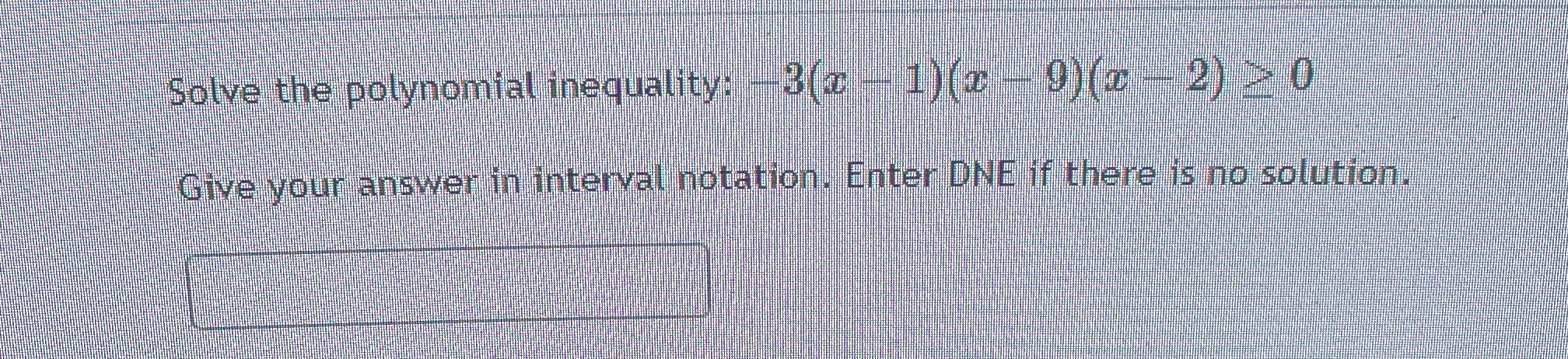 Solve the polynomial inequality: - 3(a - 1) ( z -