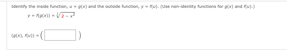 Identify the inside function, u = g(x) and the outside function, y
