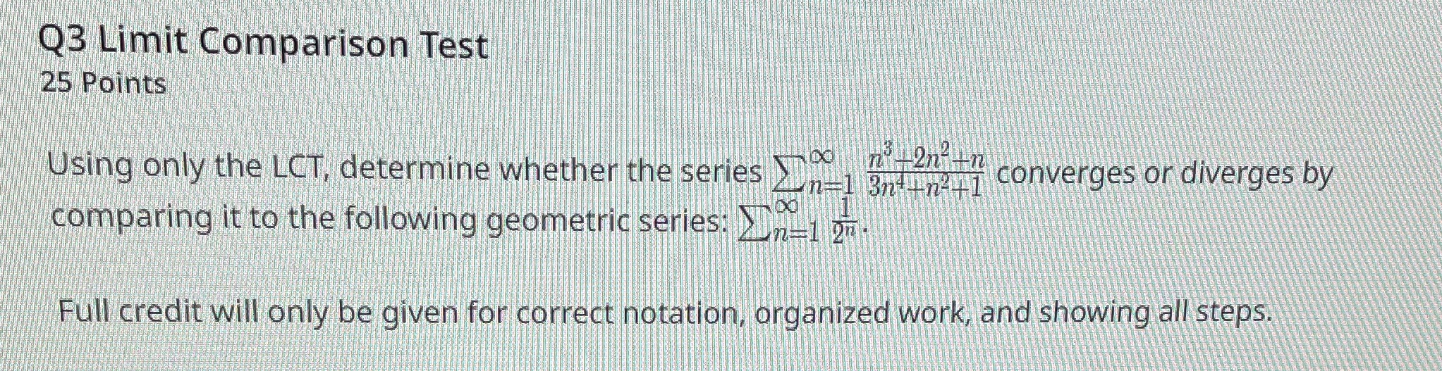  Q3 Limit Comparison Test 25 Points Using only the LCT, determine