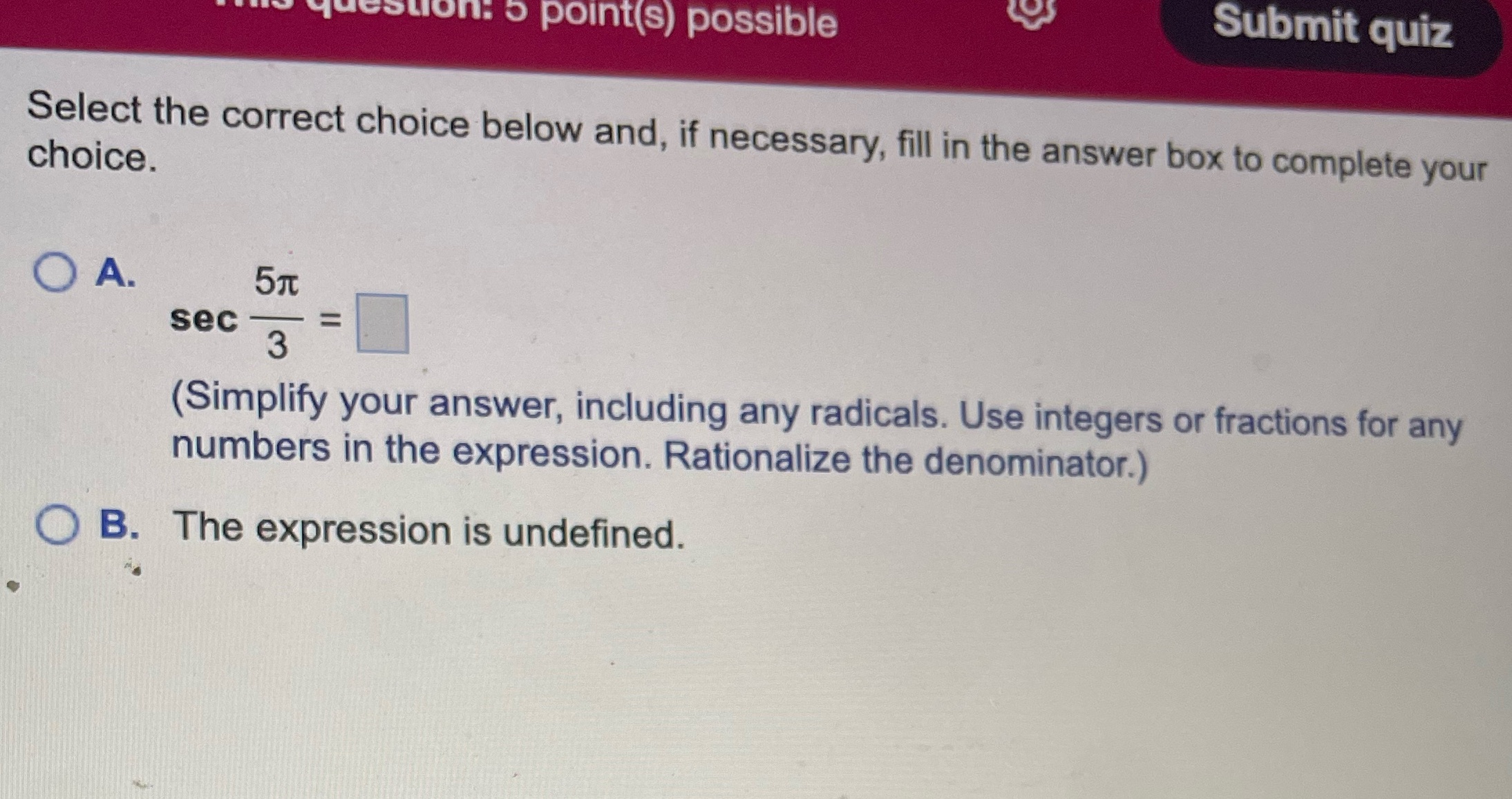 callon: 5 point(s) possible Submit quiz Select the correct choice below