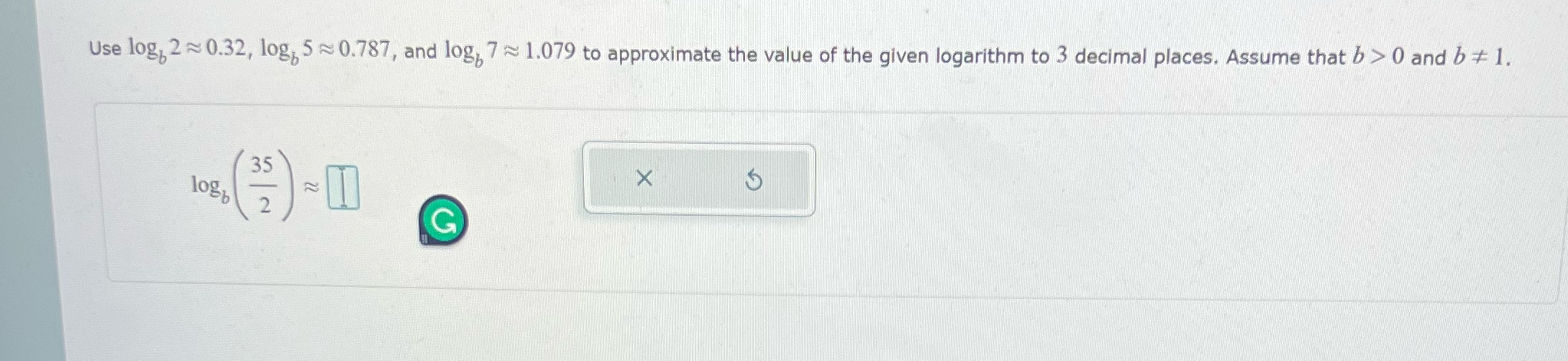 Use log, 2 ~ 0.32, log, 5 ~0.787, and log, 7